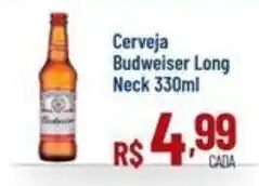 Max Atacadista Cerveja Budweiser Long Neck oferta