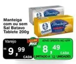 Max Atacadista Manteiga com ou sem sal batavo oferta