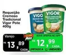 Max Atacadista Requeijão cremoso tradicional vigor pote oferta
