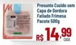 Max Atacadista Presunto cozido sem capa de gordura fatiado frimesa oferta