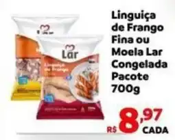 Max Atacadista Linguiça de Frango Fina ou Moela Lar Congelada oferta