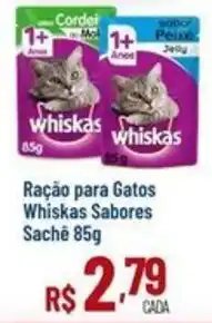 Max Atacadista Ração para Gatos Whiskas Sabores Sachê oferta