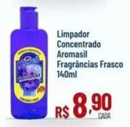 Max Atacadista Limpador Concentrado Aromasil Fragrâncias Frasco oferta