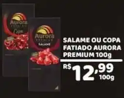 X Supermercados Salame ou copa fatiado aurora premium oferta