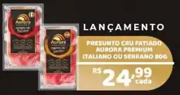 X Supermercados Presunto cru fatiado aurora premium italiano ou serrano oferta