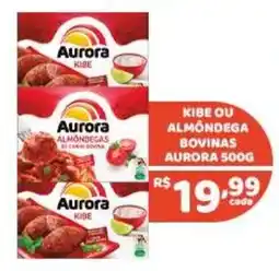 X Supermercados Kibe ou almôndega bovinas aurora oferta