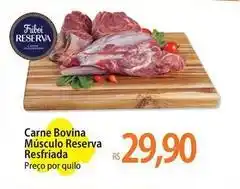 Atacadão Reserva - carne bovina músculo resfriada oferta