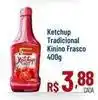 Max Atacadista Kinino - ketchup tradicional frasco oferta
