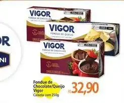 Atacadão Vigor - fondue de chocolate/queijo oferta