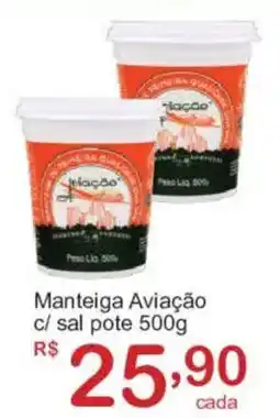 Giga Atacado Manteiga Aviação c/ sal oferta