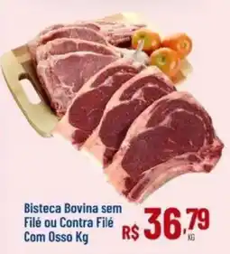 Max Atacadista Bisteca Bovina sem Filé ou Contra Filé Com Osso oferta