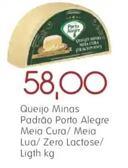 Epa Queijo Minas Padrão Porto Alegre Meia Cura/ Meia Lua/ Zero Lactose/ Ligth oferta
