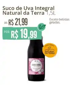 Natural da Terra Suco de Uva Integral Natural da Terra oferta