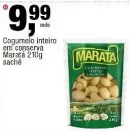 Frangolândia Cogumelo inteiro em conserva maratá 210g sachê oferta