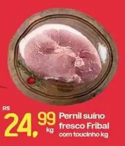 Cometa Supermercados Pernil suíno fresco Fribal com toucinho oferta