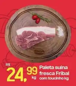Cometa Supermercados Paleta suína fresca Fribal com toucinho oferta