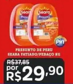 Pinheiro Supermercado Presunto de peru seara fatiado/pedaco kg oferta