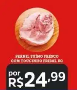 Pinheiro Supermercado pernil suíno fresco com toucinho friabil kg oferta