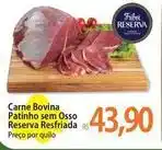 Atacadão Reserva - carne bovina patinho sem osso resfriada oferta