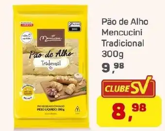 Supermercados São Vicente Pão de Alho Mencucini Tradicional oferta