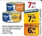 Tenda Atacado Gomes da costa - atum ralado natural ou em oleo oferta