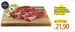 Atacadão Reserva - carne bovina com osso paleta reffriada oferta