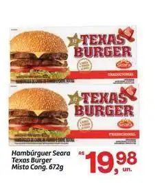 Fort Atacadista Seara - hambúrguer texas burger misto oferta