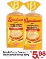 Fort Atacadista Bauducco - pão de forma tradicional fatiado oferta