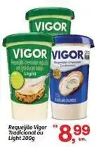Fort Atacadista Vigor - requeijão tradicional ou light oferta