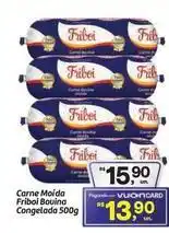 Fort Atacadista Friboi - carne moída congelada oferta