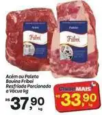 Fort Atacadista Friboi - acém ou paleta boúina resfriada porcionada a vácuo oferta