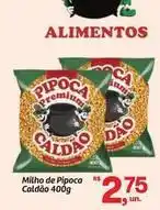 Fort Atacadista Premium - milho de pipoca caldão oferta