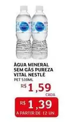 Assaí Atacadista Nestlé - água mineral sem gas pureza vital oferta