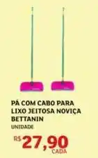 Assaí Atacadista Bettanin - pà com cabo para lixo seitosa noviça oferta