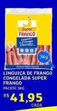 Assaí Atacadista Super frango - linguiça de frango congelada oferta