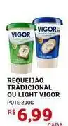 Assaí Atacadista Vigor - requeijão tradicional ou light oferta