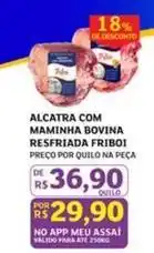Assaí Atacadista Friboi - alcatra com maminha bovina resfriada oferta
