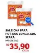 Assaí Atacadista Seara - salsicha para hot-dog congelada oferta