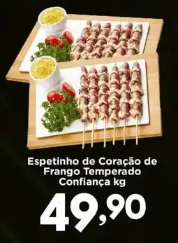 Confiança Supermercados Espetinho de Coração de Frango Temperado oferta