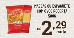 Bahamas Supermercados massas ou espaguete com ovos roberta oferta