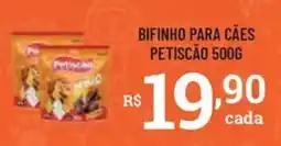 Bahamas Supermercados Bifinho para cães petiscão oferta
