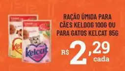 Bahamas Supermercados Ração úmida para cães keldog ou para gatos kelcat oferta