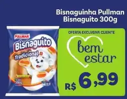 Covabra Supermercados Bisnaguinha Pullman Bisnaguito oferta