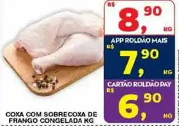 Roldão Coxa com sobrecoxa de frango congelada kg oferta