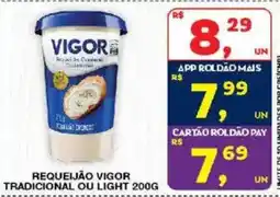 Roldão Requeijão vigor tradicional ou light oferta