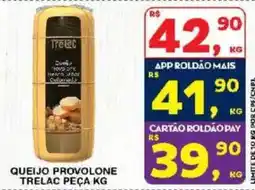 Roldão Queijo provolone trelac peça kg oferta