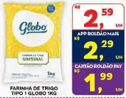 Roldão Farinha de trigo tipo 1 globo oferta