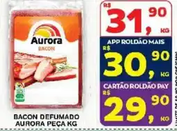 Roldão Bacon defumado aurora peça kg oferta