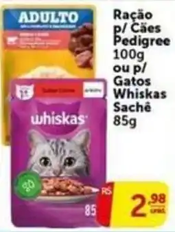 Pires Ração p/ Cães Pedigree ou p/ Gatos Whiskas oferta
