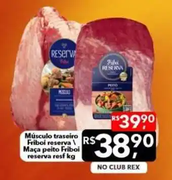 Músculo traseiro Friboi reserva Maça peito Friboi reserva resf kg